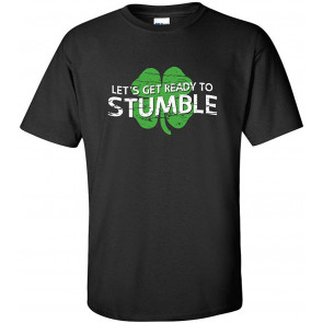 Let's Get Ready To Stumble T-Shirt