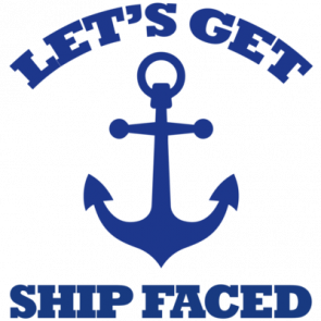 Lets Get Ship Faced  Funny Boating Tshirt