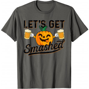 Lets Get Smashed Pumpkin Crazy Face T-Shirt
