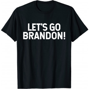 LET'S GO BRANDON Meme For Men And Women T-Shirt