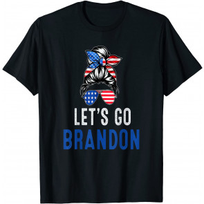 Let's Go Brandon Messy Bun American Flag Sunglasses T-Shirt