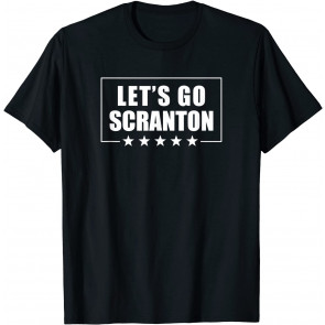 Lets Go Scranton PA T-Shirt