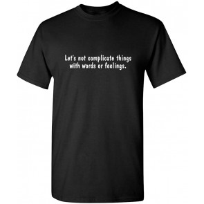 Let's Not Complicate Things T-Shirt