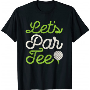 Let's Par T-Shirt
