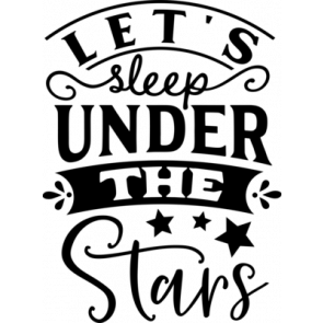 Lets Sleep Under The Stars T-Shirt