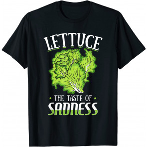 Lettuce The Taste Of Sadness T-Shirt