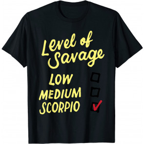 Level Of Savage Scorpio T-Shirt