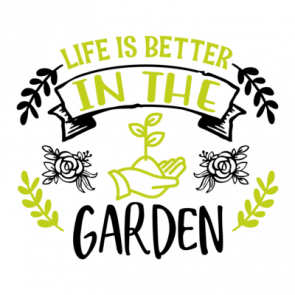 Life Is Better In The Garden 01 T-Shirt