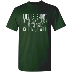 Life Is Short Laugh At Yourself T-Shirt