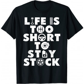Life Is Too Short To Stay Stock T-Shirt