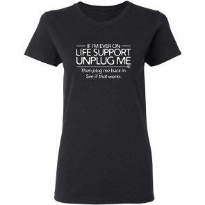 Life Support Unplug T-Shirt
