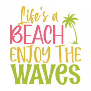 Lifes A Beach Enjoy The Waves 01 T-Shirt