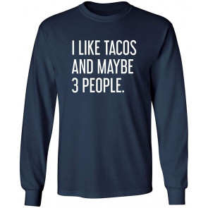 Like Tacos And 3 People T-Shirt