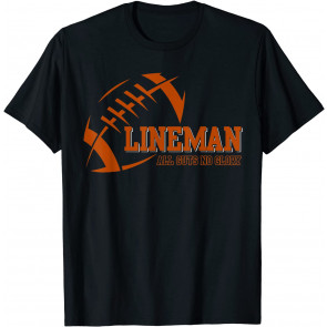 Lineman All Cuts No Glory T-Shirt