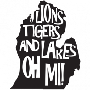 Lions Tigers And Lakes Oh Mi Michigan Is Superior Ohio Is Eric  Michigan Tshirt