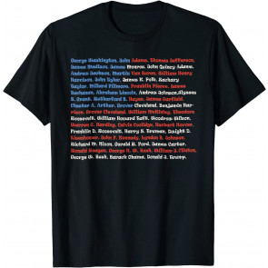 List Of Presidents Of The United States, Patriotic Gift T-Shirt