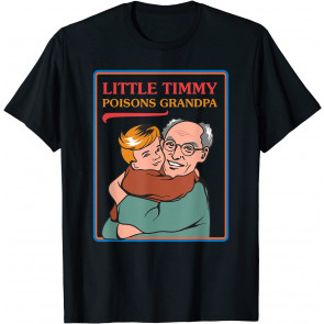 Little Timmy Poisons Grandpa Novelty  T-Shirt