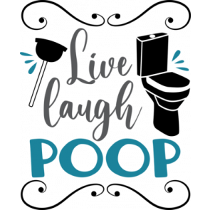 Live Laugh Poop T-Shirt