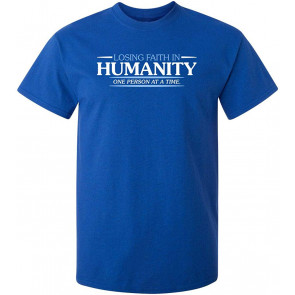 Losing Faith In Humanity T-Shirt