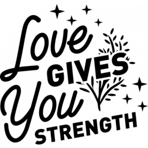 Love Gives You Strength T-Shirt