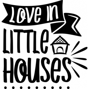 Love In Little Houses T-Shirt