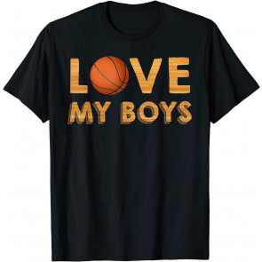 Love My Boys Basketball  T-Shirt