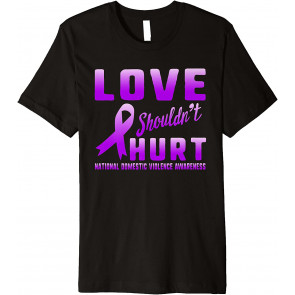 Love Shouldn't Hurt Domestic Violence Awareness Month Purple T-Shirt