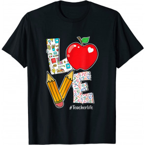 LOVE Teacher Life Apple Pencil Teacher Appreciation T-Shirt
