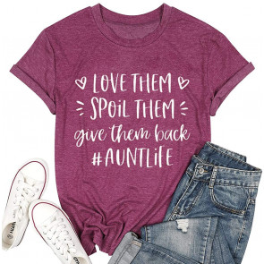 Love Them Spoil Them Give Them Back Auntlife T-Shirt