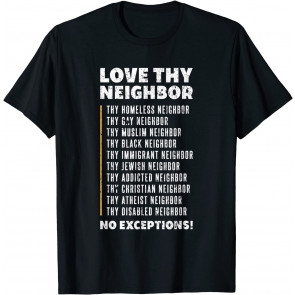 Love Thy Neighbor T-Shirt