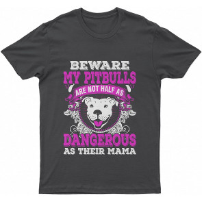 Lovely Dog Beware Are Not Half As Dog T-Shirt