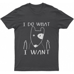 Lovely Dog I Do What I Want Dog T-Shirt