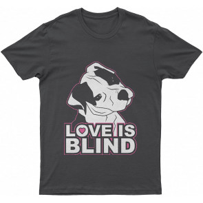 Lovely Dog Love Is Blind Dog T-Shirt