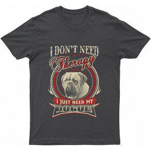 Lovely Dogue Dont Needherapy Just Need Lovely Dogue Dog T-Shirt