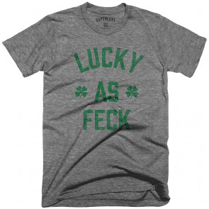 Lucky As Feck Mens Womens T-Shirt
