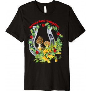 Lucky Morel Finding  T-Shirt