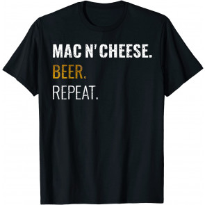 Mac And Cheese Beer Repeat  T-Shirt