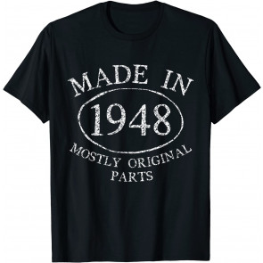 Made In 1948 Mostly Original Parts Birthday Gift T-Shirt