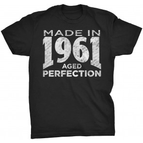 Made In 1961 Aged To Perfection - Birth Year T-Shirt