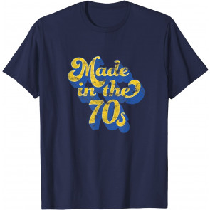 Made In The 70s  T-Shirt