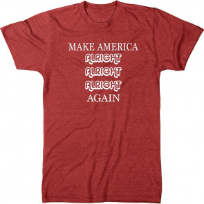 Make America Alright Alright Alright Again Men's Tri-Blend T-Shirt