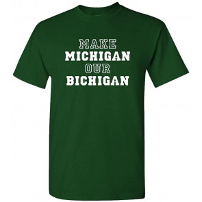 Make Michigan Our Bichigan - Football Sport T-Shirt