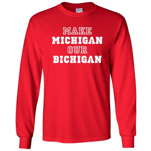 Make Michigan Our Bichigan T-Shirt