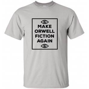 Make Orwell Fiction Again 1984 T-Shirt