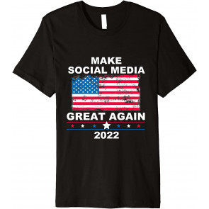 Make Social Media Great Again 2022 US Flag Red White Blue T-Shirt