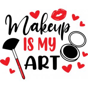 Makeup Is My Art T-Shirt