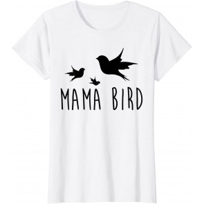 Mama Bird Baby Bird  T-Shirt