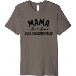 Mama Needs Some Cornhole T-Shirt
