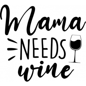 Mama Needs Wine T-Shirt