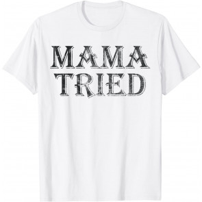 Mama Tried Country Music Redneck Mens Womens Vintage T-Shirt